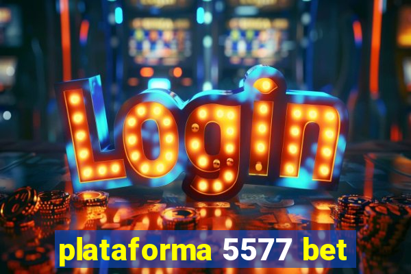 plataforma 5577 bet