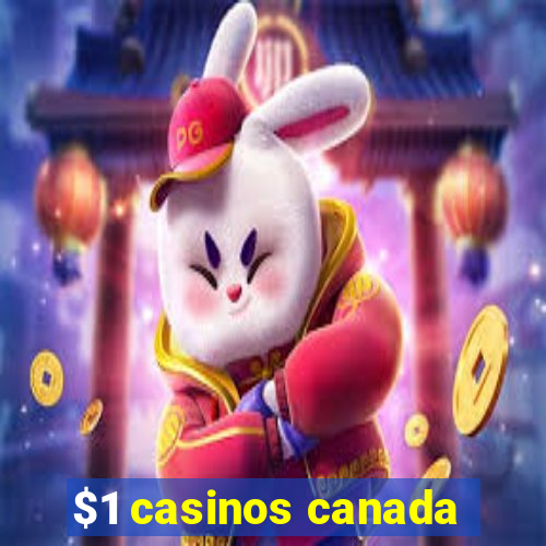 $1 casinos canada