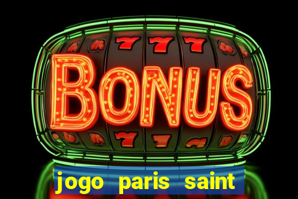 jogo paris saint germain assistir