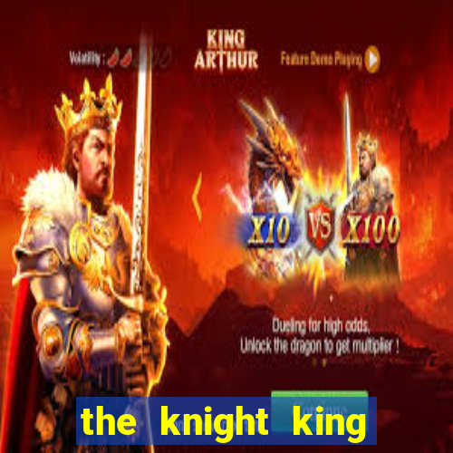 the knight king who returned with a god slime