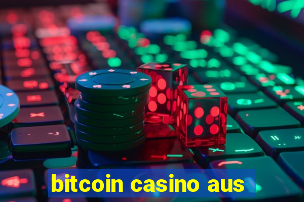 bitcoin casino aus