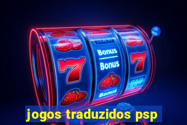 jogos traduzidos psp