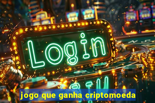 jogo que ganha criptomoeda