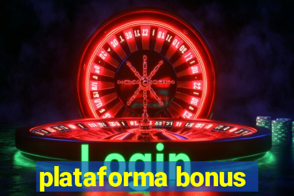 plataforma bonus