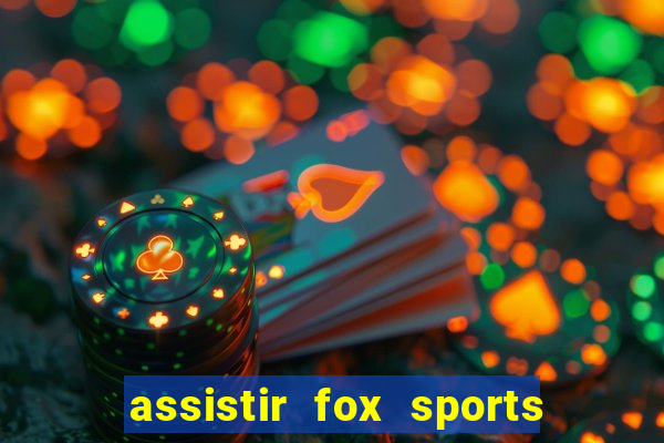 assistir fox sports 2 ao vivo