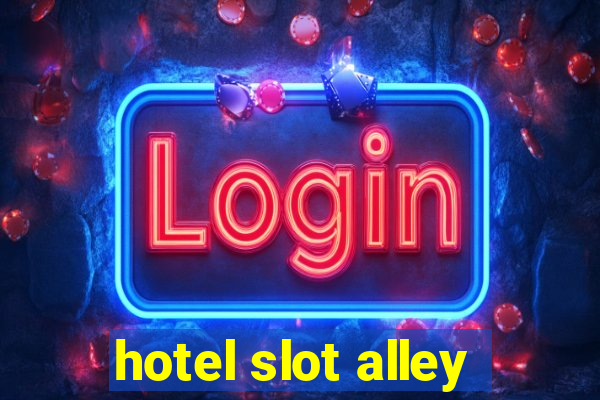 hotel slot alley