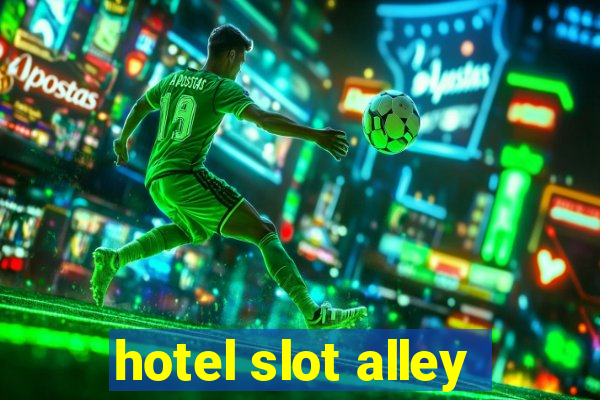 hotel slot alley