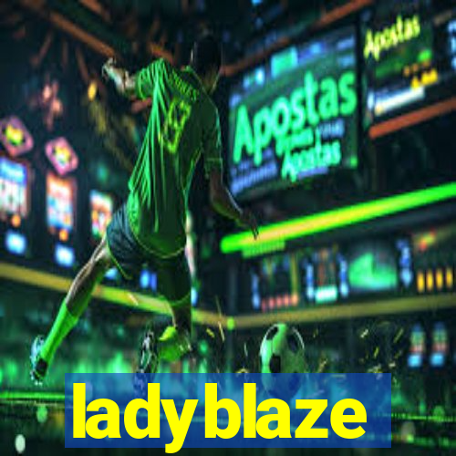 ladyblaze