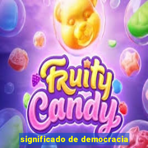 significado de democracia