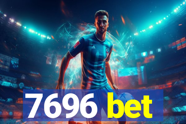 7696 bet