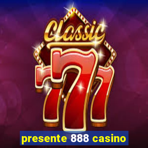 presente 888 casino