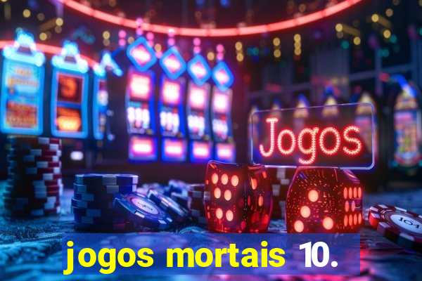 jogos mortais 10.