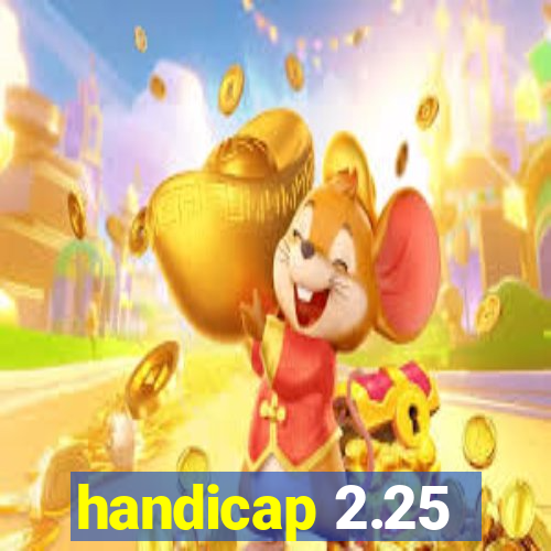 handicap 2.25