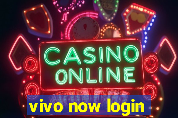 vivo now login