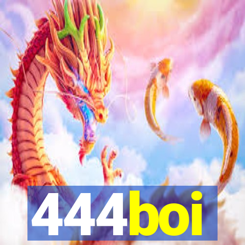 444boi