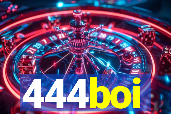 444boi