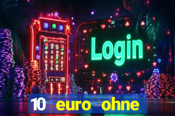 10 euro ohne einzahlung online casino