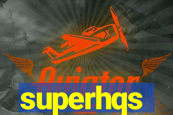 superhqs