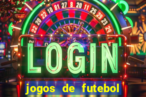 jogos de futebol hoje para apostar