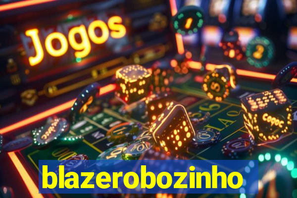 blazerobozinho