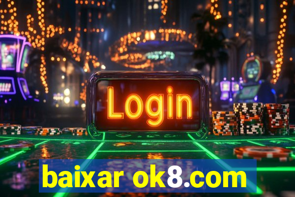 baixar ok8.com