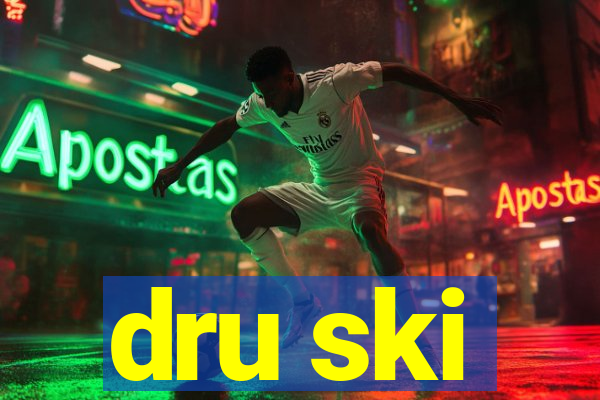 dru ski