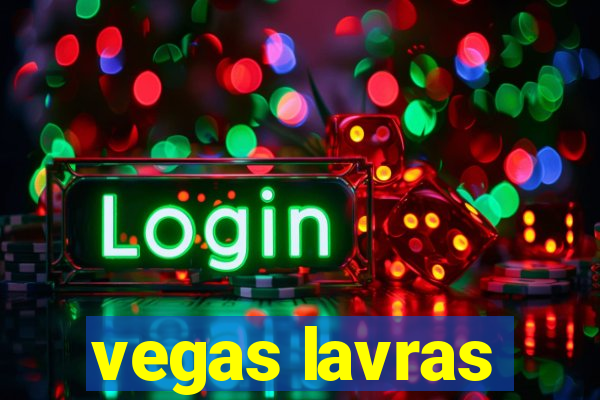 vegas lavras