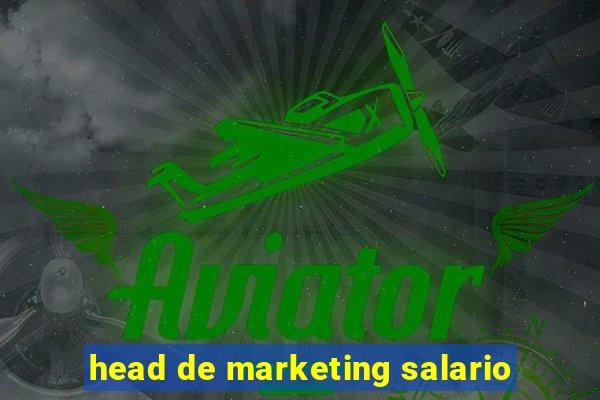 head de marketing salario