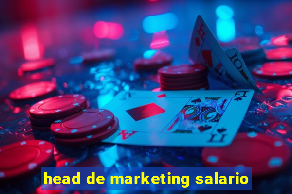 head de marketing salario