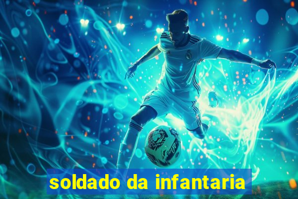 soldado da infantaria