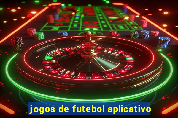 jogos de futebol aplicativo