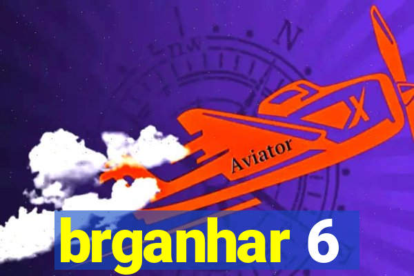 brganhar 6