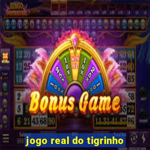 jogo real do tigrinho