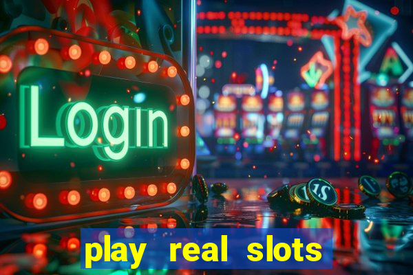 play real slots for money