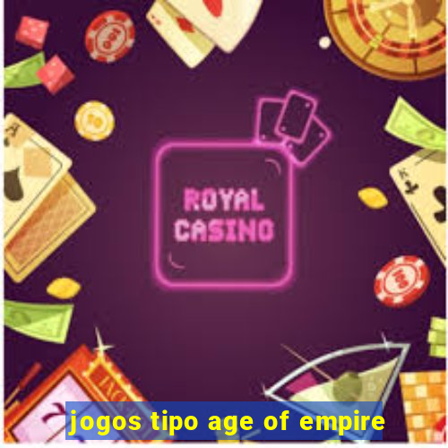 jogos tipo age of empire