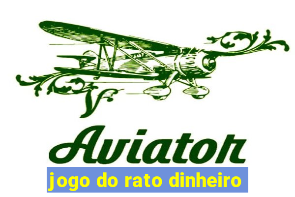 jogo do rato dinheiro