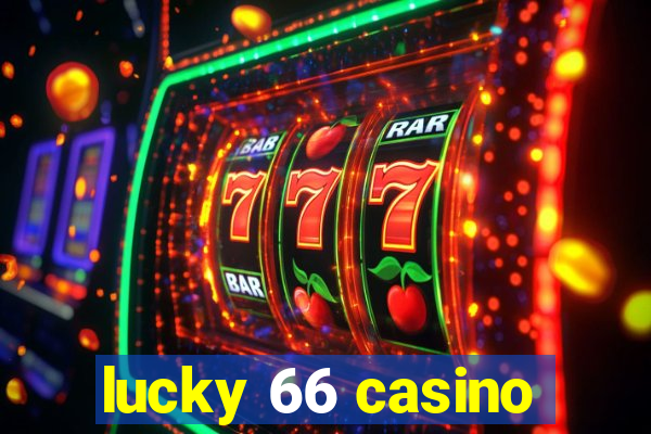 lucky 66 casino