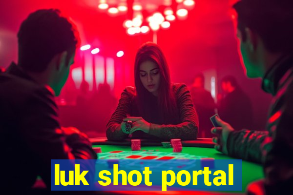 luk shot portal