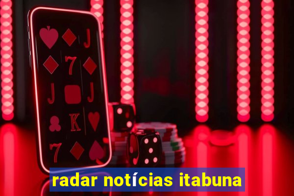 radar notícias itabuna