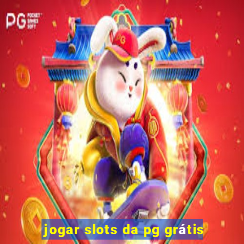 jogar slots da pg grátis