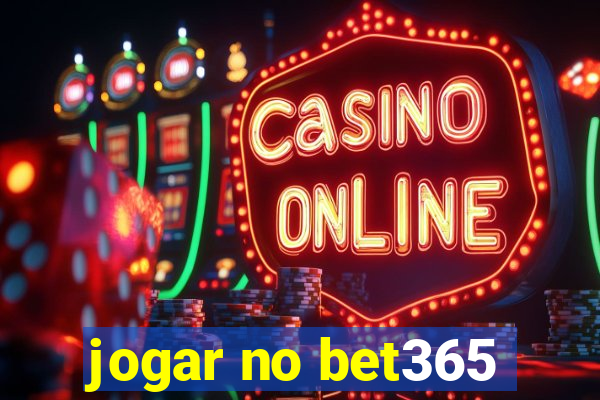 jogar no bet365