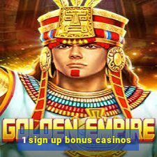 1 sign up bonus casinos