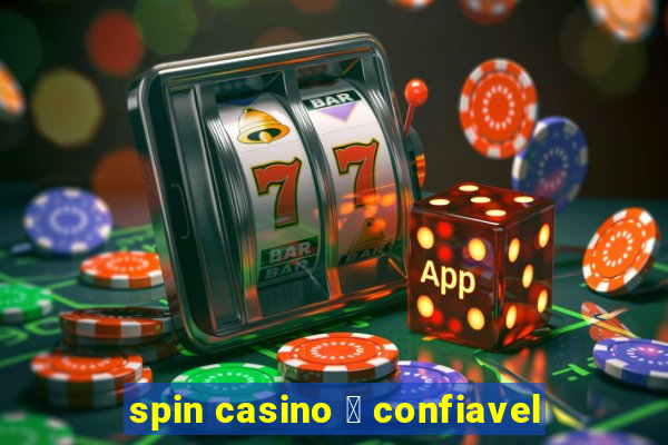 spin casino 茅 confiavel