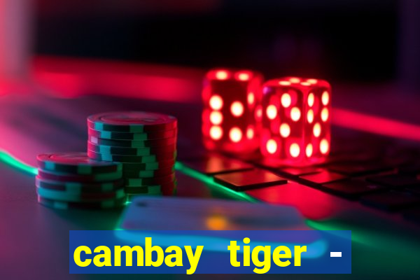 cambay tiger - seafood & meat