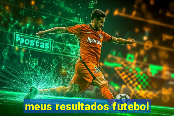 meus resultados futebol