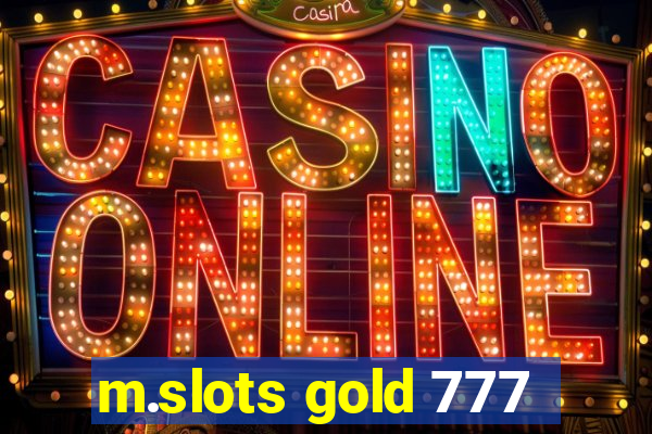 m.slots gold 777