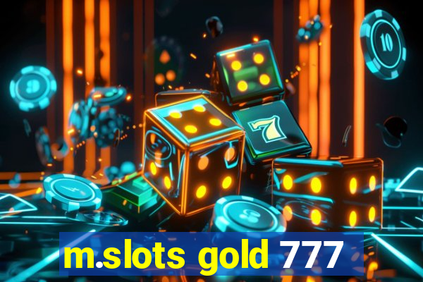 m.slots gold 777