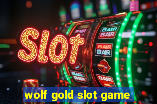 wolf gold slot game