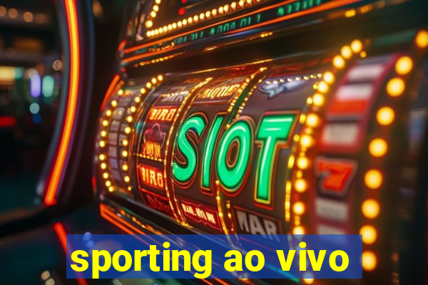 sporting ao vivo