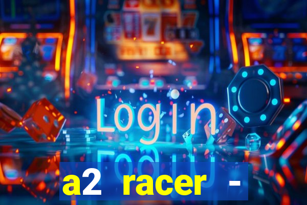 a2 racer - riscando o asfalto filme completo dublado download